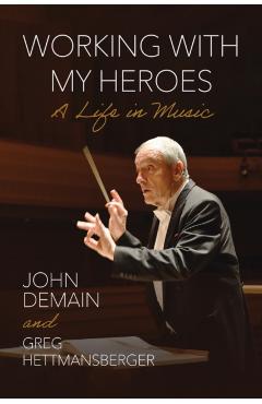 Working with My Heroes: A Life in Music - John L. Demain