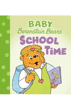School Time (Baby Berenstain Bears) - Mike Berenstain