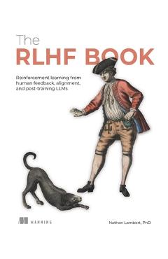 The Rlhf Book: Reinforcement Learning from Human Feedback, Alignment, and Post-Training Llms - Nathan Lambert - Imagine 1