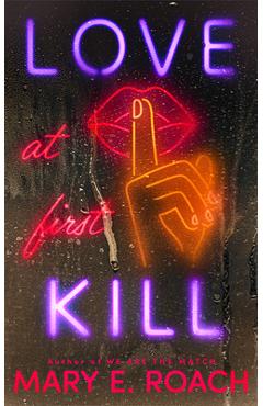 Love at First Kill - Mary E. Roach