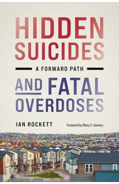Hidden Suicides and Fatal Overdoses: A Forward Path - Ian Rockett