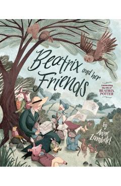 Beatrix and Her Friends - Anne Lambelet