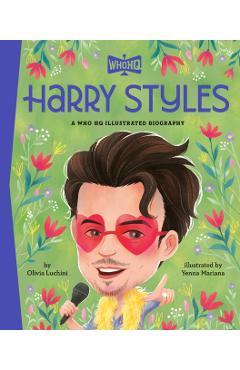 Harry Styles: A Who HQ Illustrated Biography - Olivia Luchini