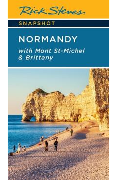 Rick Steves Snapshot Normandy: With Mont St-Michel & Brittany