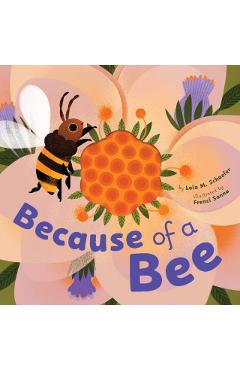 Because of a Bee - Lola M. Schaefer