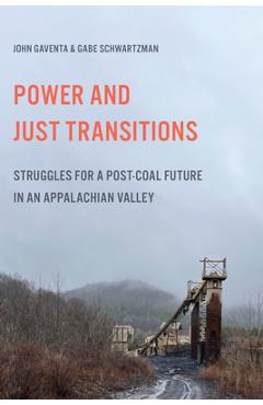 Power and Just Transitions: Struggles for a Post-Coal Future in an Appalachian Valley