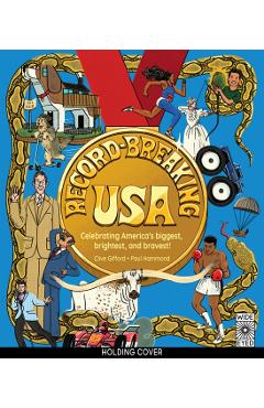 Record-Breaking USA: Celebrating America's Biggest, Brightest, and Bravest! - Clive Gifford