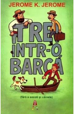 Trei intr-o barca (fara a socoti si cainele)