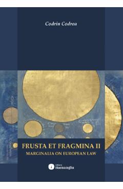 Frusta et fragmina II - Codrin Codrea - HAMANGIU Frusta et fragmina II - Codrin Codrea - HAMANGIU