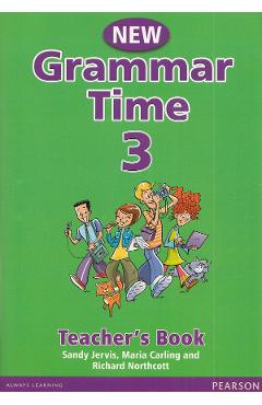 New Grammar Time 3. Teacher's Book - Sandy Jervis, Maria Carling, Richard Northcott