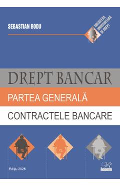 Drept bancar. Partea generala. Contractele bancare - Sebastian Bodu - ROSETTI Drept bancar. Partea generala. Contractele bancare - Sebastian Bodu - ROSETTI