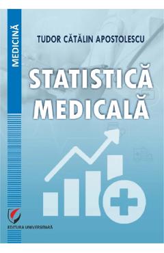 Statistica medicala - Tudor Catalin Apostolescu - UNIVERSITARA Statistica medicala - Tudor Catalin Apostolescu - UNIVERSITARA
