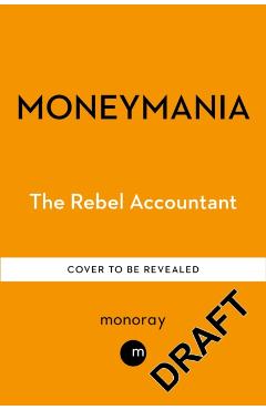 Moneymania - The Rebel Accountant