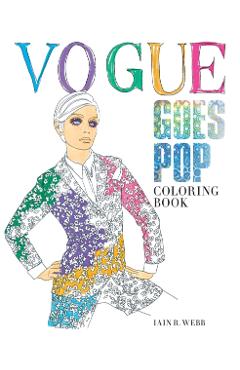 Vogue Goes Pop Colouring Book - Iain R Webb