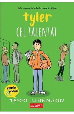 Tyler cel talentat - Terri Libenson - GRUPUL EDITORIAL ART Tyler cel talentat - Terri Libenson - GRUPUL EDITORIAL ART