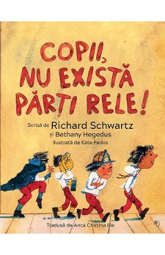 Copii, nu exista parti rele! - Richard Schwartz, Bethany Hegedus - PAGINA DE PSIHOLOGIE Copii, nu exista parti rele! - Richard Schwartz, Bethany Hegedus - PAGINA DE PSIHOLOGIE