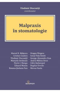 Malpraxis in stomatologie - Vladimir Diaconita - SOLOMON Malpraxis in stomatologie - Vladimir Diaconita - SOLOMON