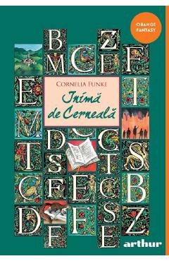 Inima de cerneala - Cornelia Funke - GRUPUL EDITORIAL ART Inima de cerneala - Cornelia Funke - GRUPUL EDITORIAL ART