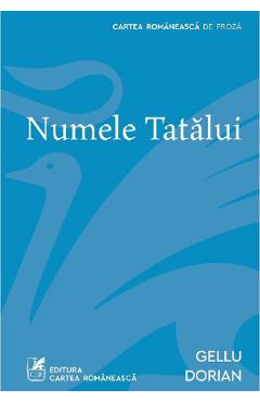 Numele tatalui - Gellu Dorian - CARTEA ROMANEASCA Numele tatalui - Gellu Dorian - CARTEA ROMANEASCA