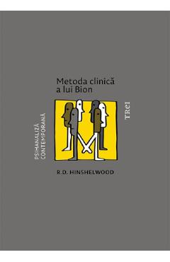 Metoda clinica a lui Bion - R.D. Hinshelwood
