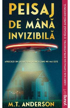 Peisaj de mana invizibila - Matthew Tobin Anderson - GRUPUL EDITORIAL ART Peisaj de mana invizibila - Matthew Tobin Anderson - GRUPUL EDITORIAL ART