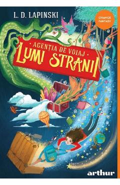 Agentia de voiaj Lumi Stranii Vol.1 - L.D. Lapinski - GRUPUL EDITORIAL ART Agentia de voiaj Lumi Stranii Vol.1 - L.D. Lapinski - GRUPUL EDITORIAL ART