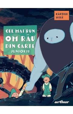 Cel mai bun om rau din carte. Juniorii - Florentina Samihaian - GRUPUL EDITORIAL ART Cel mai bun om rau din carte. Juniorii - Florentina Samihaian - GRUPUL EDITORIAL ART