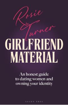 Girlfriend Material - Rosie Turner