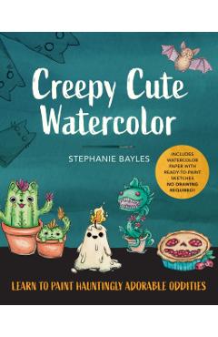 Creepy Cute Watercolor - Stephanie Bayles