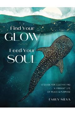 Find Your Glow, Feed Your Soul