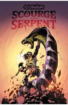 Conan the Barbarian: Scourge of the Serpent - Jim Zub