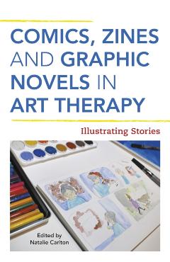 Comics, Zines, and Graphic Novels in Art Therapy -
