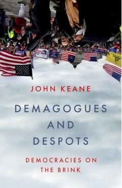 Demagogues and Despots - John Keane