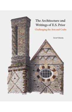 Architecture and Writings of E.S. Prior - David Valinsky