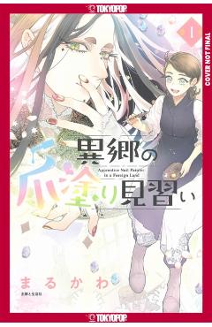 Apprentice Nail Artist in a Foreign Land, Volume 1 -