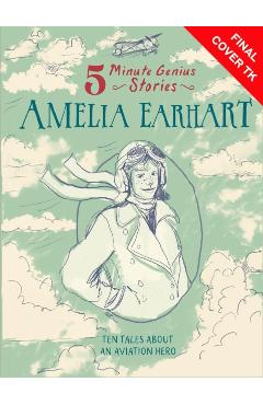 Amelia Earhart: 5-Minute Genius Stories