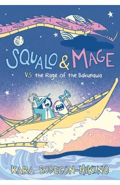Squalo & Mage vs. the Rage of the Bakunawa: A Graphic Novel - Kara Bodegón-hikino