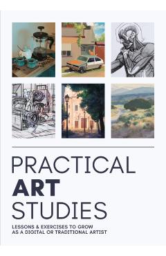 Practical Art Studies: How to Grow as a Digital Artist -