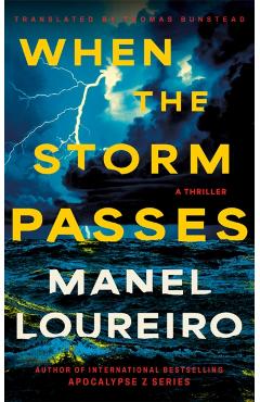 When the Storm Passes: A Thriller - Manel Loureiro