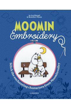 Moomin Embroidery: Stitch the Enchanting Characters from Moominvalley - Jo Lochhead