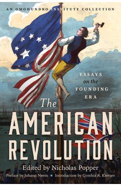 The American Revolution: Essays on the Founding Era - Nicholas Popper