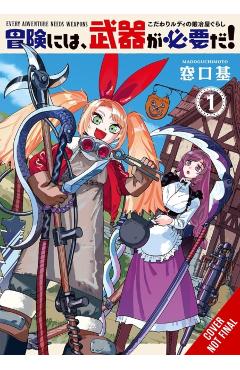 Every Adventure Needs a Weapon!, Vol. 1: --The Blacksmith Life of Rudy the Obsessed-- -
