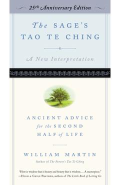 The Sage's Tao Te Ching: Ancient Advice for the Second Half of Life - 25th Anniversary Edition - William Martin