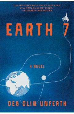 Earth 7 - Deb Olin Unferth