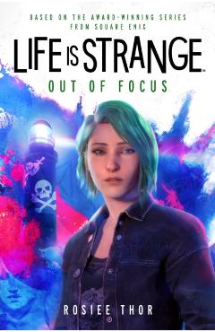 Life Is Strange: Out of Focus - Rosiee Thor