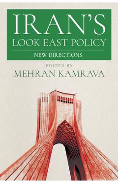 Iran's Look East Policy: New Directions - Mehran Kamrava