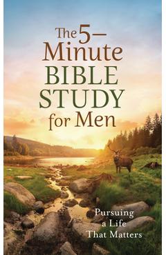The 5-Minute Bible Study for Men: Pursuing a Life That Matters - Tracy M. Sumner