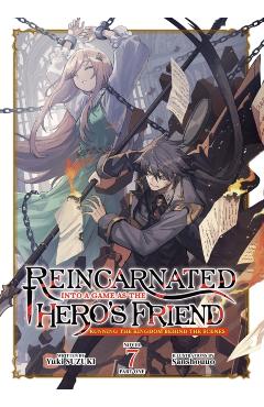 Reincarnated Into a Game as the Hero's Friend: Running the Kingdom Behind the Scenes (Light Novel) Vol. 7: Part 1 - Yuki Suzuki