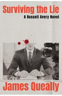 Surviving the Lie: A Russell Avery Novel - James Queally