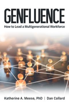 Genfluence: How to Lead a Multigenerational Workforce - Katherine Meese